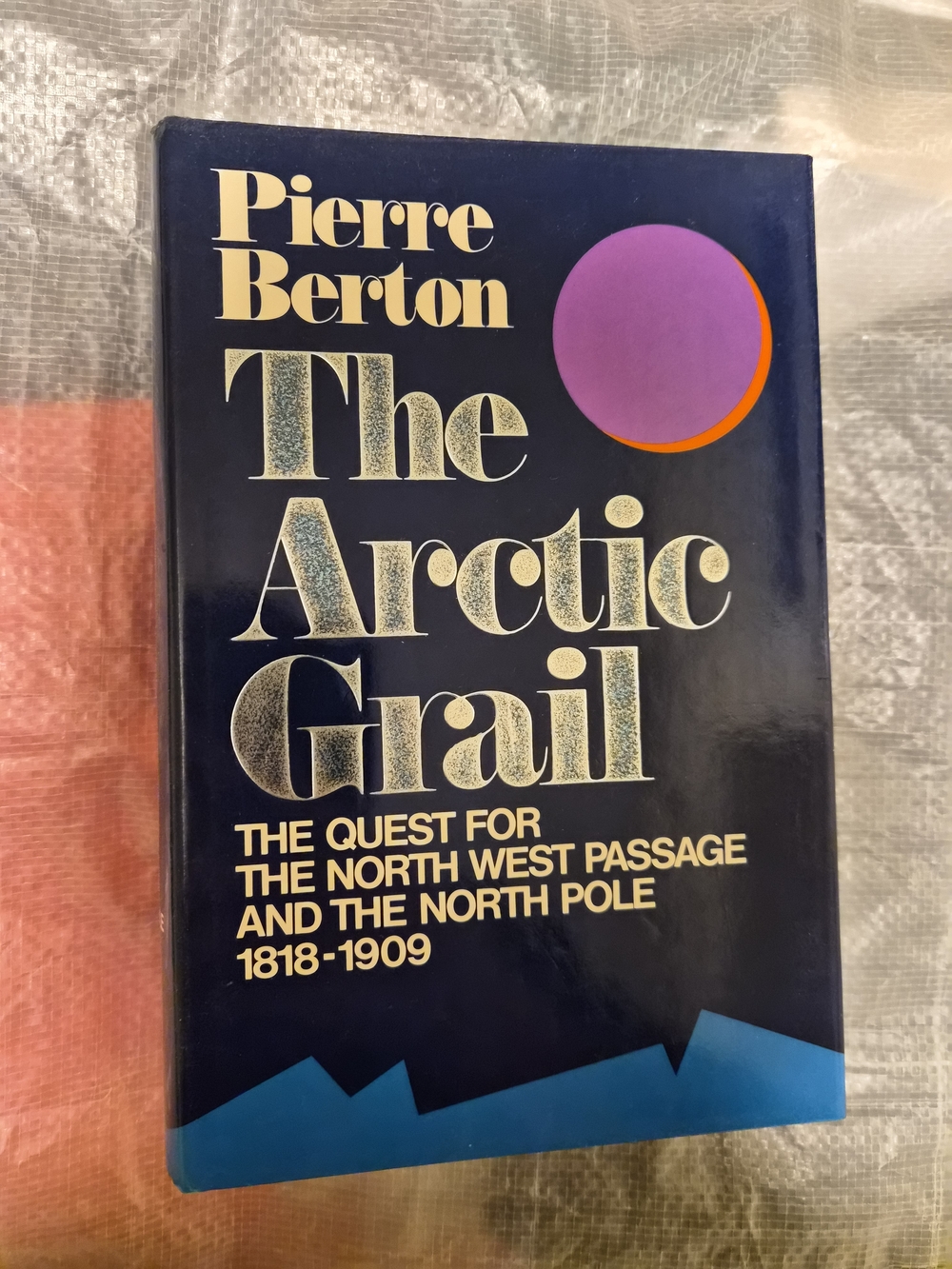 Pierre Berton "The Arctic Grail" - Hardcover